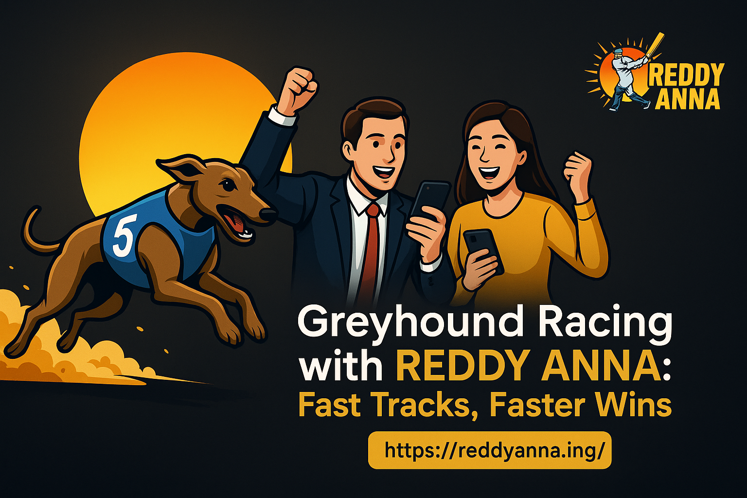 Greyhound Racing with Reddy Anna - Reddy Anna