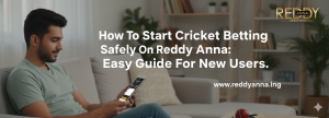 Read more about the article How to Start Cricket Betting Safely on Reddy Anna: Easy Guide for New Users
